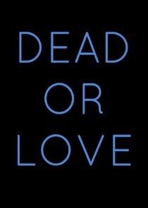 Dead or Love Ne Zaman?'