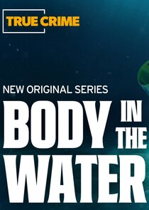 Body in the Water Ne Zaman?'