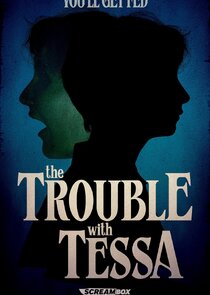 The Trouble with Tessa Ne Zaman?'