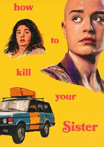 How To Kill Your Sister Ne Zaman?'