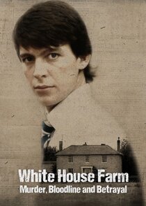 White House Farm: Murder, Bloodline and Betrayal Ne Zaman?'