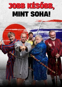 Jobb később, mint soha! Ne Zaman?'