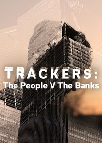 Trackers: The People vs The Banks Ne Zaman?'