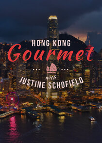 Hong Kong Gourmet With Justine Schofield Ne Zaman?'