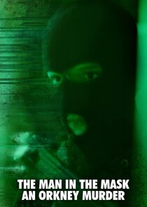 The Man in the Mask: An Orkney Murder Ne Zaman?'