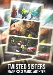 Twisted Sisters: Madness & Manslaughter Ne Zaman?'