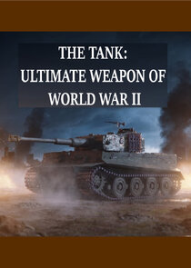 The Tank: Ultimate Weapon of World War II Ne Zaman?'