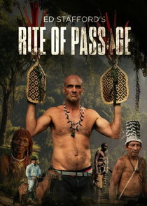 Ed Stafford's Rite of Passage 1.Sezon 3.Bölüm Ne Zaman?