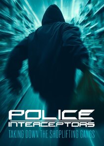 Police Interceptors: Taking Down the Shoplifting Gangs Ne Zaman?'