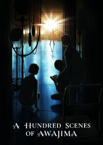 A Hundred Scenes of AWAJIMA Ne Zaman?'