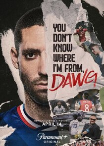 You Don't Know Where I'm From, Dawg Ne Zaman?'