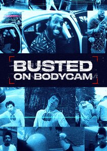 Busted on Bodycam Ne Zaman?'