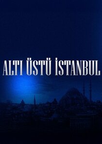 Altı Üstü İstanbul Ne Zaman?'