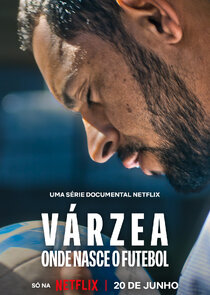 Várzea: Onde Nasce o Futebol 1.Sezon Ne Zaman?
