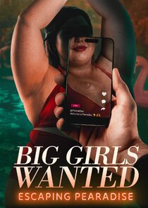 Big Girls Wanted: Escaping Pearadise Ne Zaman?'