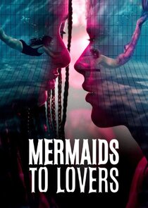 Mermaids to Lovers Ne Zaman?'