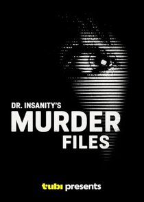 Dr Insanity's Murder Files Ne Zaman?'