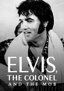 Elvis, the Colonel and the Mob Ne Zaman?'