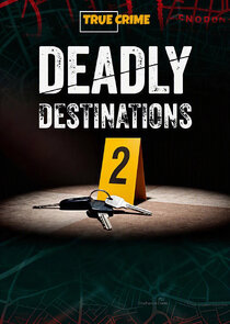 Deadly Destinations Ne Zaman?'
