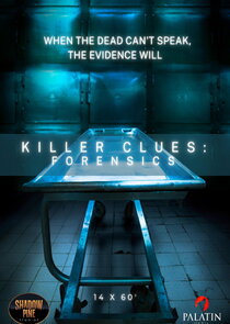 Killer Clues: Forensics Ne Zaman?'