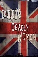 Britain's Deadly Women ne zaman