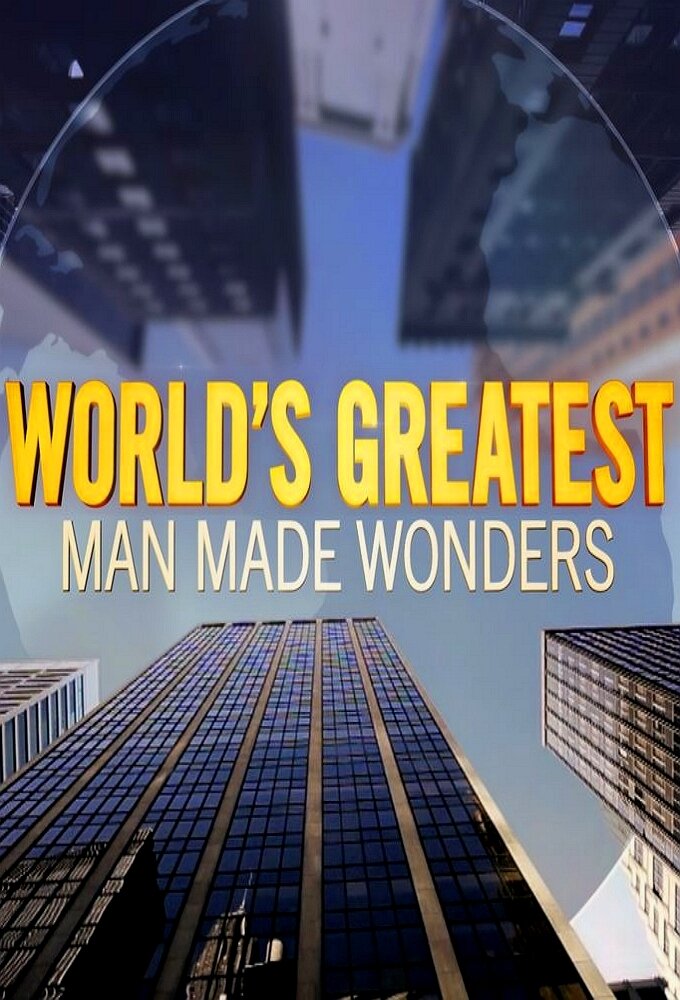 World's Greatest Man Made Wonders ne zaman