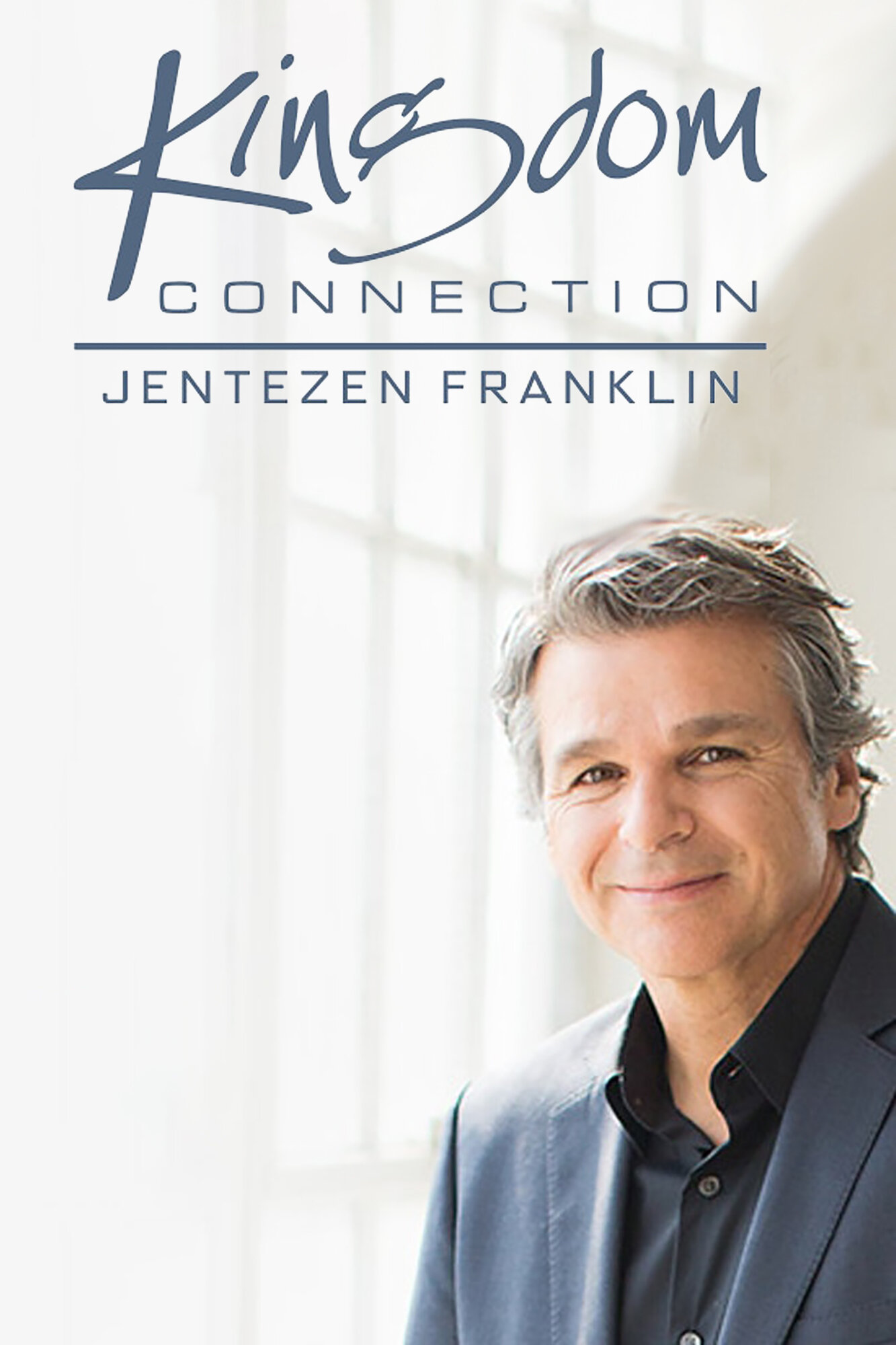 Kingdom Connection with Jentezen Franklin ne zaman
