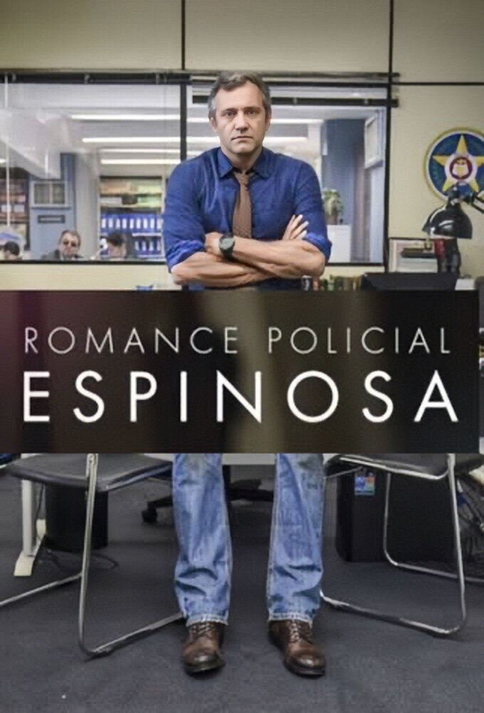 Romance Policial: Espinosa ne zaman