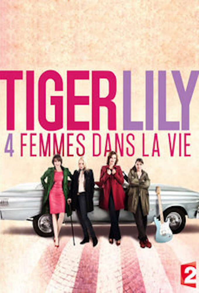 Tiger Lily, quatre femmes dans la vie ne zaman