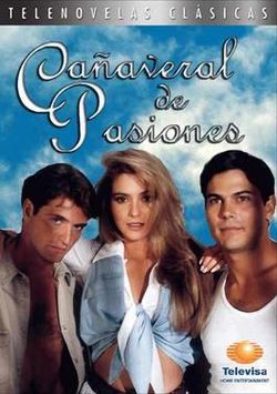 Cañaveral de pasiones ne zaman