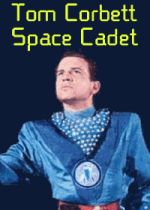 Tom Corbett, Space Cadet ne zaman