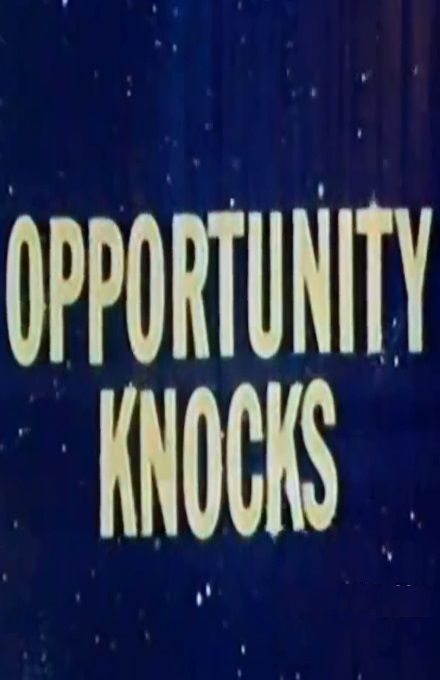 Opportunity Knocks ne zaman