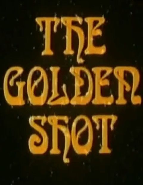 The Golden Shot ne zaman