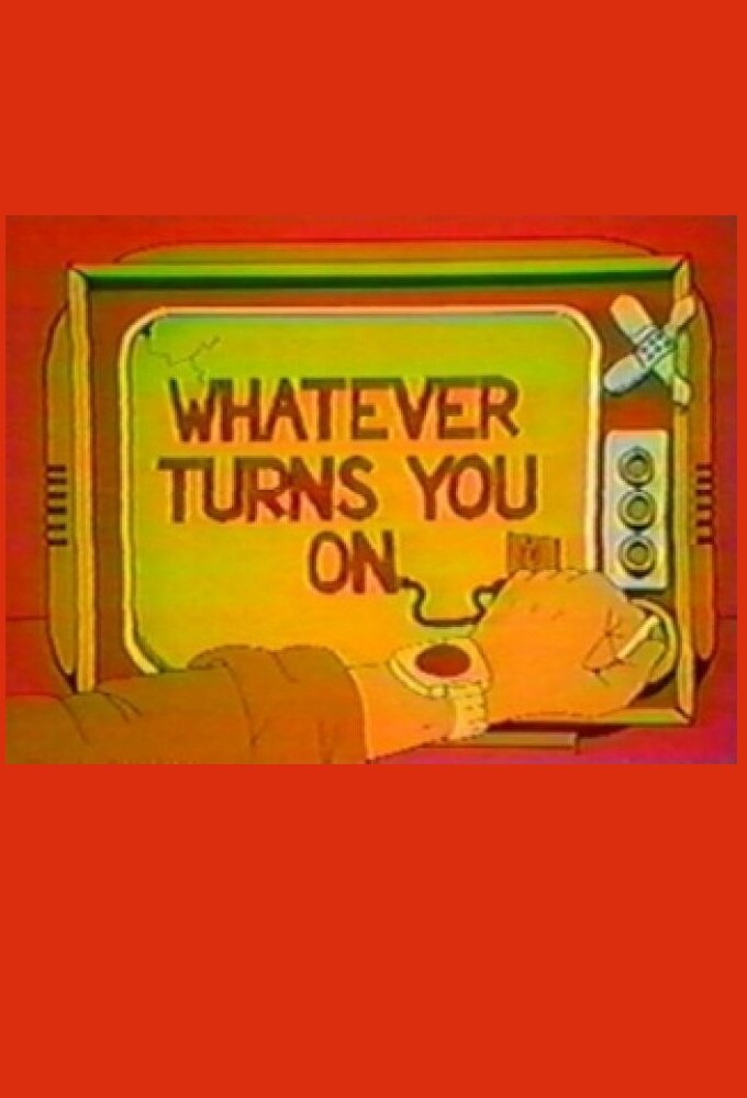 Whatever Turns You On ne zaman