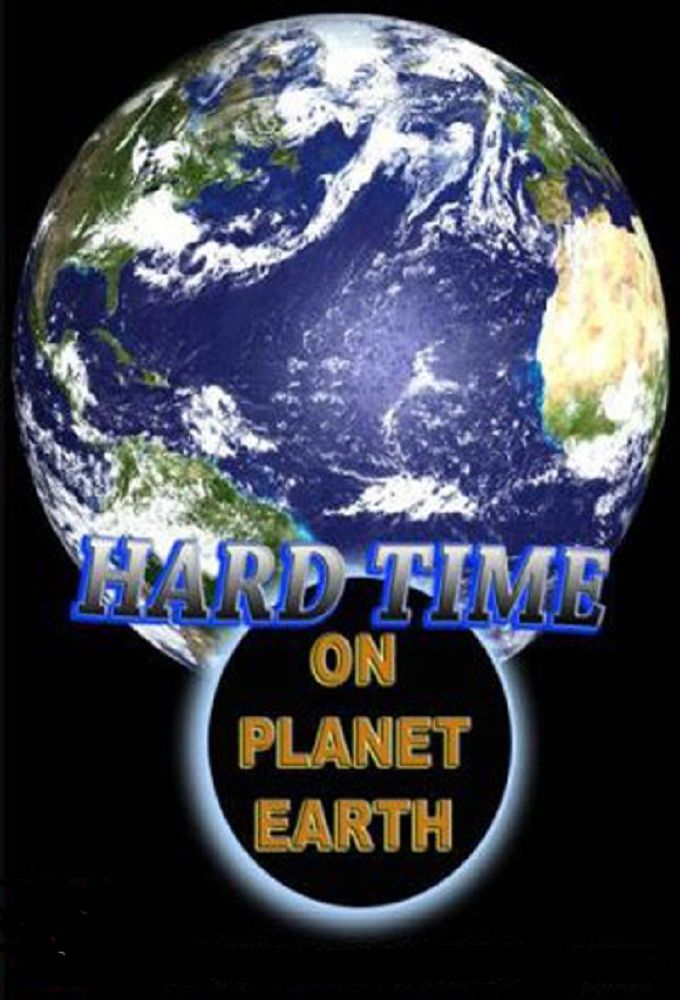 Hard Time on Planet Earth ne zaman