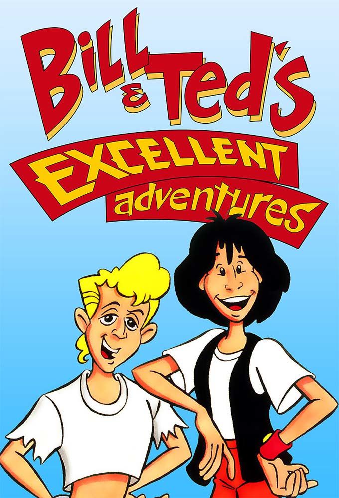 Bill & Ted's Excellent Adventures ne zaman