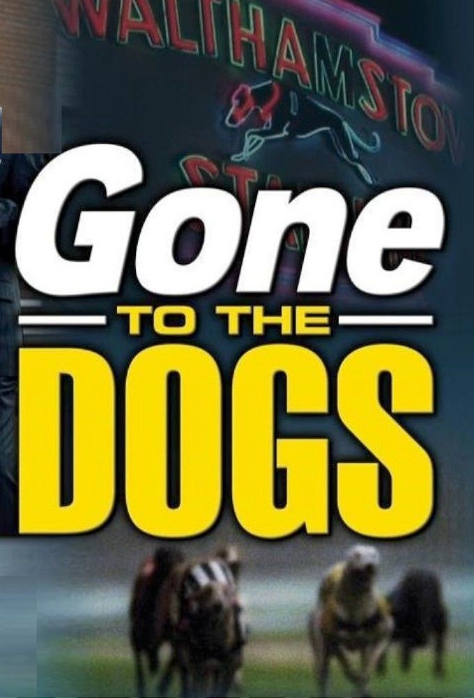 Gone to the Dogs ne zaman