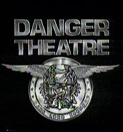 Danger Theatre ne zaman