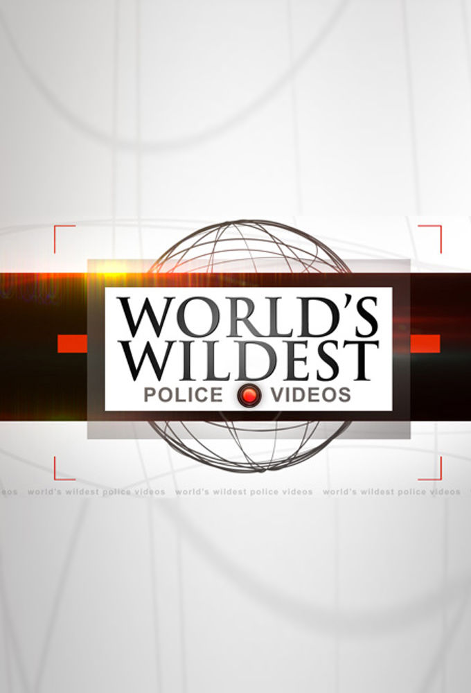 World's Wildest Police Videos ne zaman