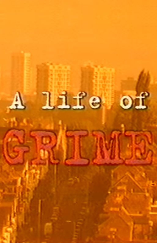 A Life of Grime ne zaman