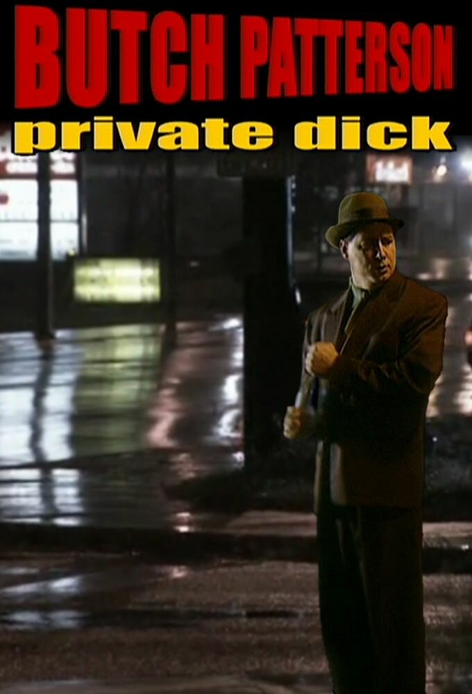Butch Patterson: Private Dick ne zaman