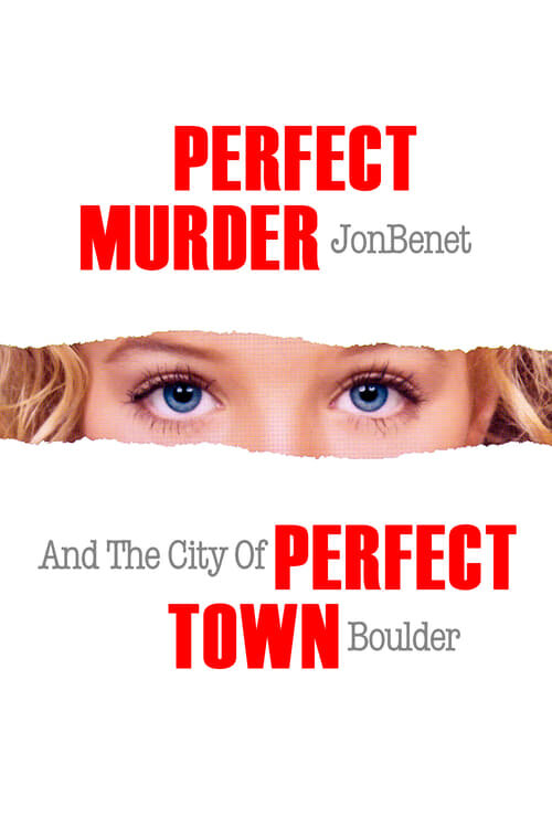 Perfect Murder, Perfect Town: JonBenét and the City of Boulder ne zaman