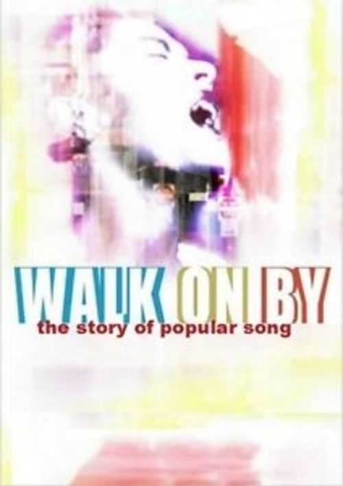 Walk on By: The Story of Popular Song ne zaman