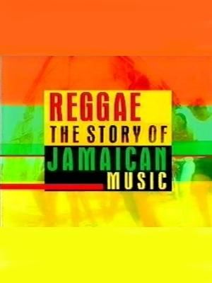 Reggae: The Story of Jamaican Music ne zaman