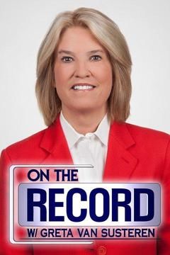 On the Record with Greta Van Susteren ne zaman