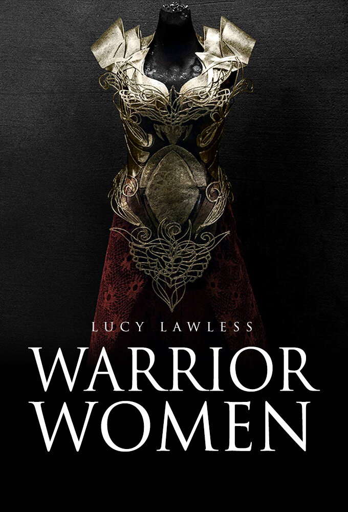 Warrior Women with Lucy Lawless ne zaman