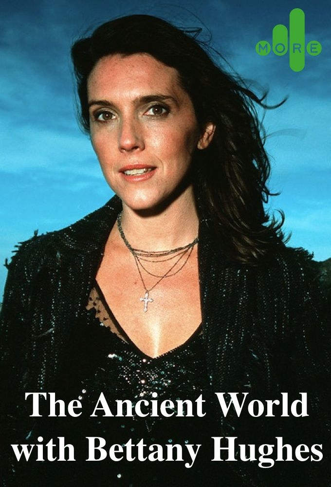 The Ancient World with Bettany Hughes ne zaman