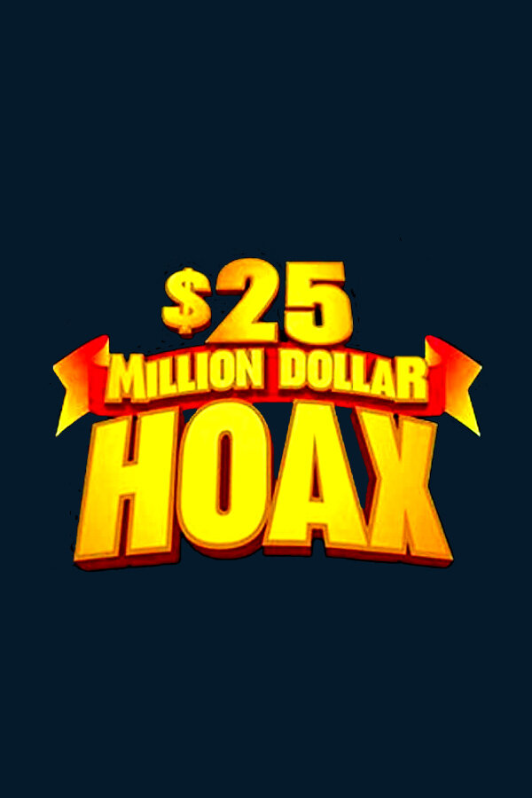 $25 Million Dollar Hoax ne zaman