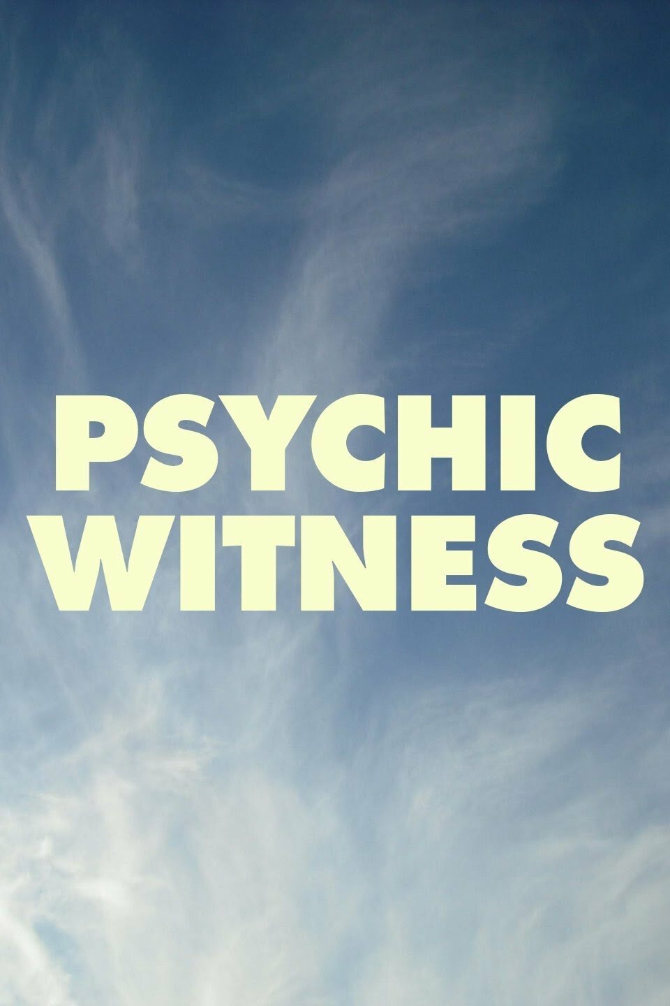 Psychic Witness ne zaman
