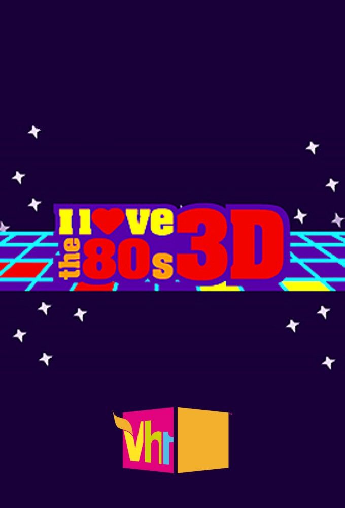 I Love the '80s 3-D ne zaman